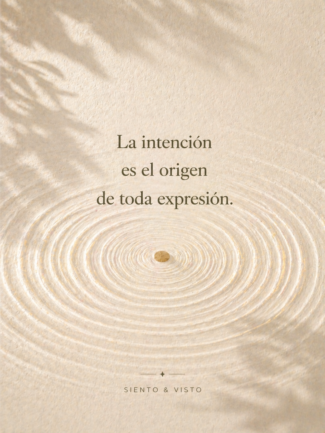 La intención es el origen de toda expresión.